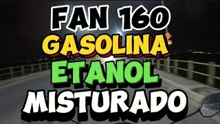Etanol ou Gasolina na Fan 160
