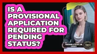 Is A Provisional Application Required For Pending Status?