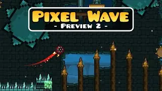 Pixel Wave | Preview 2 (Geometry Dash 2.2)