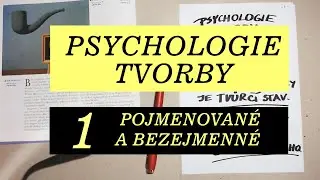 Psychologie tvorby 1 - Pojmenovan&eacute; a bezejmenn&eacute;