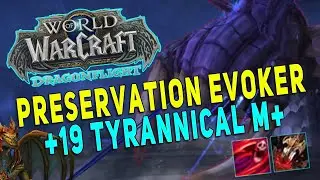 Dragonflight Preservation Evoker M+ Gameplay | +19 Shadowmoon Burial Grounds (Tyrannical) | Season 1