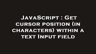JavaScript : Get cursor position (in characters) within a text Input field