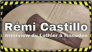 R&eacute;mi Castillo, interview with the guitar luthier in Issoudun (full version)