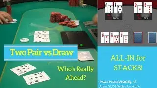 Two Pair vs Draw, ALL IN - Am I Behind?  Priestley Poker VLOG Ep. 13 Final Aruba Installment! 4 of 4