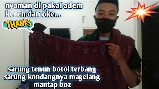 SARUNG BOTOL TERBANG SARUNG TENUN ASLI BUATAN MAGELANG JAWA TENGAH