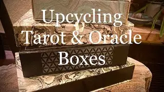 Upcycling (Repurposing?) Tarot & Oracle Deck Boxes!