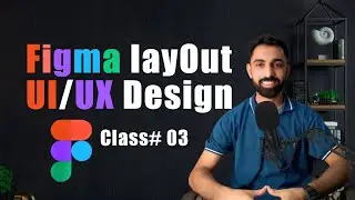 How to use Layout on figma- Figma Layout- Figma Complete Course- UIUX Design Course
