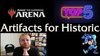Top 5 Artifacts to add to Historic on Magic Arena