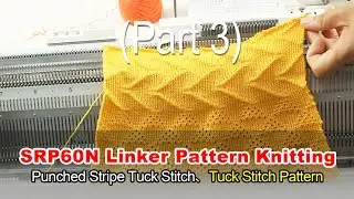 Part 3 | Advanced Tuck Lace: Effortless Openwork with SK280 & SRP60N | Knitting Machine Tutorial