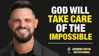 🔥 Let Go &mdash; God Will Take Care of the Impossible | Steven Furtick 🔥