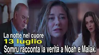 La notte nel cuore Anticipazioni  Hakmet rivela il segreto: Somru racconta la verit&agrave; a Noah e Malak.
