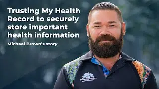 Trusting My Health Record to securely store health information - Michael Brown's story