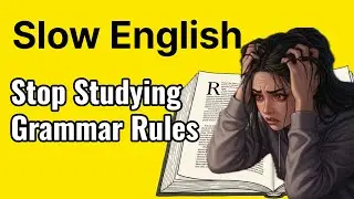 Stop Studying Grammar Rules and Start Feeling English