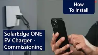 How to Commission the SolarEdge ONE EV Charger