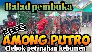 Balad pembuka EBEG AMONG PUTRO clebok petanahan kebumen@karyabudayatv1292