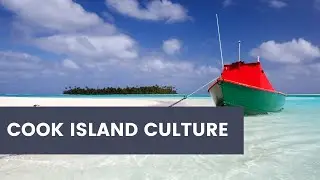 Cook Island Culture - An unspoiled Paradise