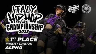 [ 1st Place ] ALPHA - Varsity Division | Italy Hip Hop Dance Championship 2023
