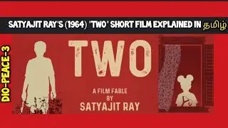 Satyajit Ray&rsquo;s- TWO (1964) Short Film Explained in தமிழ் @DIO-PEACe-3 