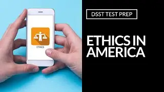 DSST Exams | DSST Ethics in America Study Guide