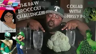 ☆Raw Broccoli Challenge☆Collab with Prissy P!!!!!