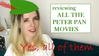 I watched ALL PETER PAN MOVIES EVER CREATED and reviewed them!