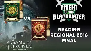 A Game of Thrones LCG Reading Regional Final - Tyrell/Sun vs Lanni/Dragon