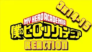 | 3 сезон 14-15 серии | Моя геройская академия РЕАКЦИЯ / My Hero Academia REACTION
