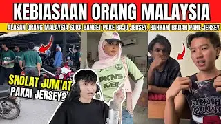 KENAPA ORANG MALAYSIA SUKA BANGET PAKE JERSEY? TERNYATA INI ALASANNYA.......