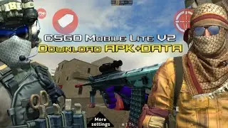 CSGO Mobile LITE V2 Download APK+DATA
