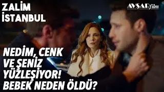 Nedim, Şeniz ve Cenk'e Hesap Soruyor!💥 O Bebek Neden Öldü?🔥 | @zalimistanbul 23. Bölüm