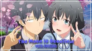 Oregairu ⚔️ | The Moon Is Beautiful [Edit/AMV]