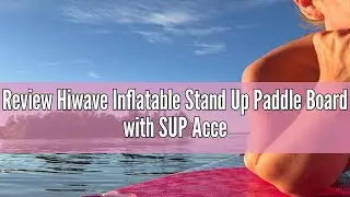 Review Hiwave Inflatable Stand Up Paddle Board with SUP Accessories, Anti-Slip EVA Deck, 11&rsquo; Inflata