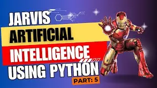 Building Your Own Jarvis with Python - Part 5: Search Function, Automation And Finishing Touch.