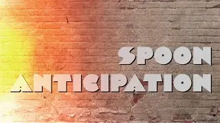Spoon - Anticipation (Unofficial Lyrics Video)