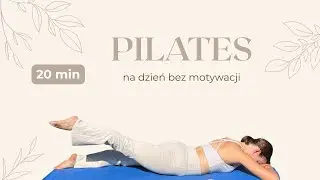 20 min PILATES na Dzień Bez Motywacji | Wzmocnij Całe Ciało na Leżąco