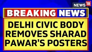 NCP Chief Sharad Pawar&rsquo;s Posters & Hoardings Removed By New Delhi Municipal Council&nbsp;| English News