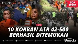 [LIVE] - Update Kecelakaan Pesawat ATR 42-500, 10 Korban Tewas Telah Ditemukan