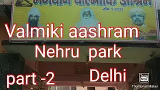 Nehru park /Valmiki Aashram / Very  old Aashram with beautiful garden