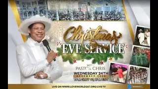 LIVE: CHRISTMAS EVE SERVICE WITH PASTOR CHRIS || DECEMBER 24TH, 2025
