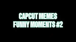 CapCut Photo Memes Compilation #2