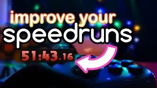 How to Improve your Speedruns | Speedrunning Tutorial