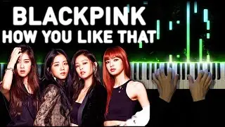 BLACKPINK - How You Like That | На пианино