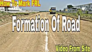 Cross Section Of Road  |Formation Of Road Leval | Formation width Of Road  | Video From Site