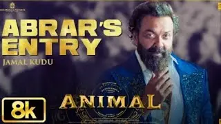 ANIMAL: ABRAR'S ENTRY - JAMAL KUDU 8K|🔥Bobby Deol |Ranbir Kapoor |SandeepVanga |Bhushan Kumar