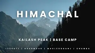 Kailash peak | Himachal Pradesh | Travel Film