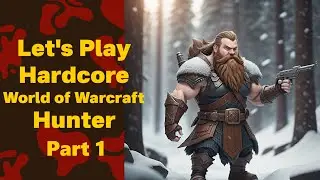 Let's Play Hardcore World of Warcraft: Classic: Part 1