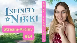 Stream-Archiv #14: Infinity Nikki