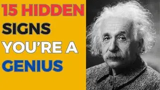 15 HIDDEN SIGNS YOU&rsquo;RE A GENIUS
