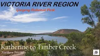 Discover VICTORIA RIVER REGION & Gregory National Pk | KATHERINE to TIMBER CREEK Scenic Wonders