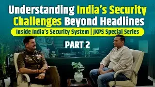How India&rsquo;s Security System Really Works | JKPS Special Series